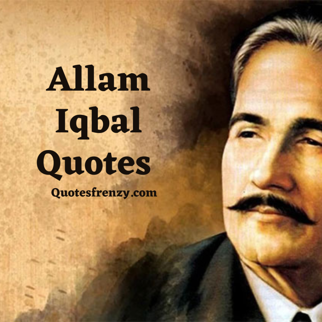 Sir Allama Muhammad Iqbal Quotes And Sayings Quotes Sayings