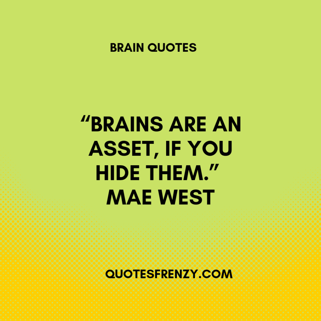 Brain Quotes And Sayings – Quotes Sayings | Thousands Of Quotes Sayings