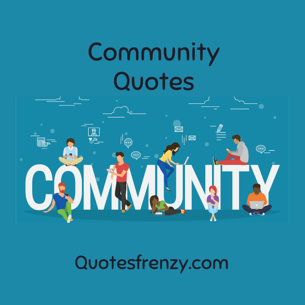 Quotes About Community And Sayings – Quotes Sayings | Thousands Of ...