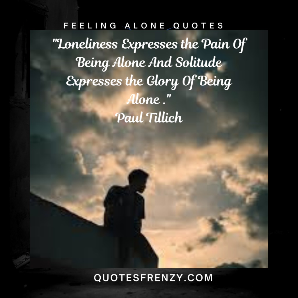 Feeling Alone Quotes And Sayings – Quotes Sayings | Thousands Of ...