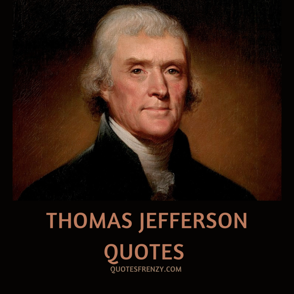 Top 100 Famous Thomas Jefferson Quotes – Quotes Sayings 